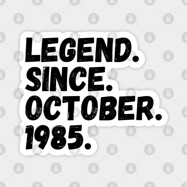 Legend Since October 1985 - Birthday Magnet by Textee Store