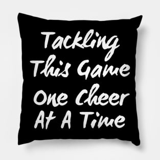 Tackling This Game One Cheer At A Time Pillow