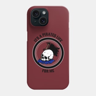 It's a pirates life for me. pirates inspired Phone Case