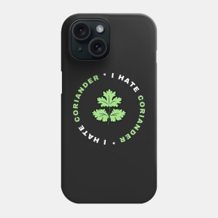 Say No To Coriander Funny Gift For Anti Coriander Club Phone Case