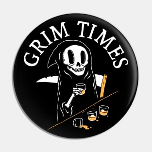 Grim Times Pin