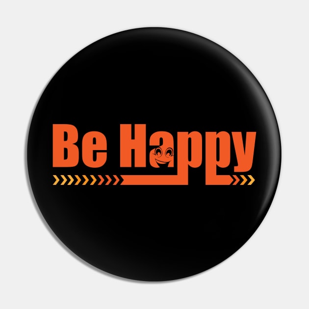 Be Happy Pin by Sanzida Design