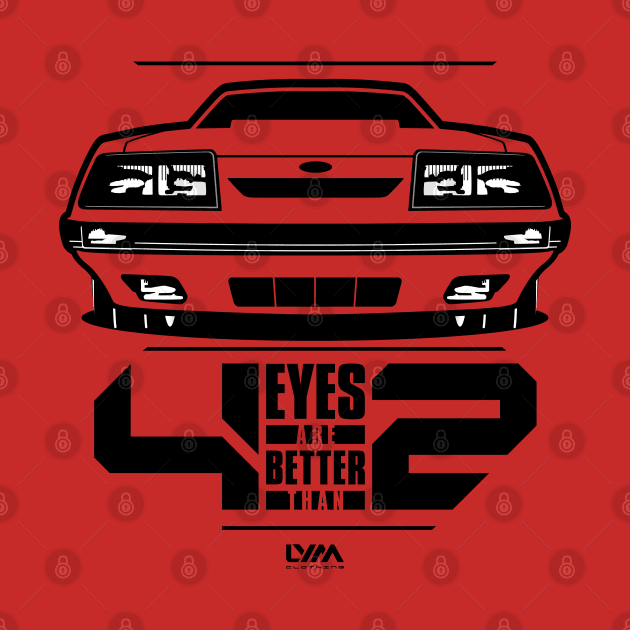 Four Eyes are Better than Two Fox Body Ford Mustang by LYM Clothing