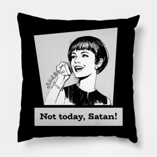 Not Today, Satan! Pillow