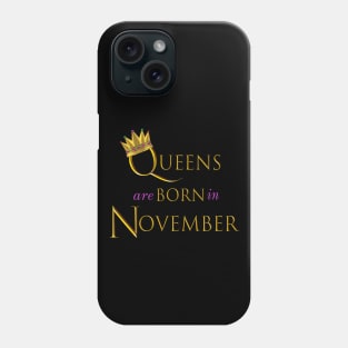 Queens are Born in November. Fun Birthday Statement. Gold Crown and Gold and Royal Purple Letters. Phone Case