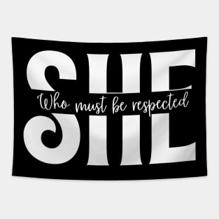 SHE Who Must Be Respected T-Shirt - Empowering Women Tapestry