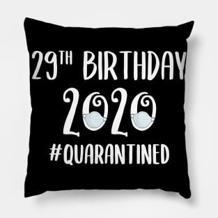 29th Birthday 2020 Quarantined Pillow