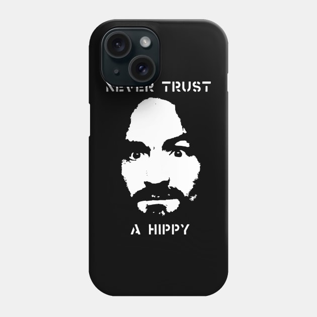 Never Trust a Hippy t shirt Phone Case by TeeFection