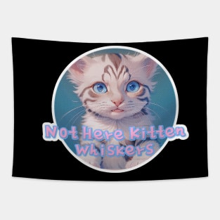 Not Here Kitten Whiskers Tapestry