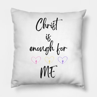 Christ is Enough for Me V21 Pillow