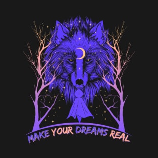 Make Your Dreams Real T-Shirt