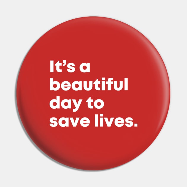 It's a beautiful day to save lives. Pin by nataliesnow24