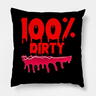 100% DIRTY Pillow