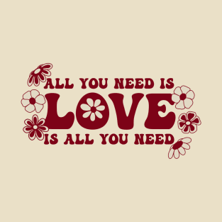 All You Need is Love | Artwork by Julia Healy T-Shirt