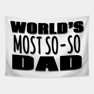 World's Most So-so  Dad Tapestry