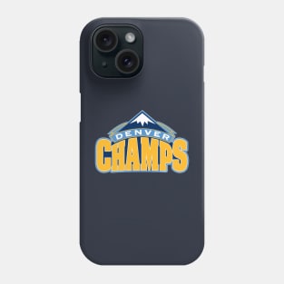 Denver is home of the champs! Phone Case