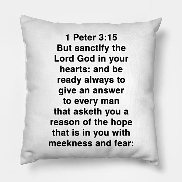 1 Peter 3:15  King James Version (KJV) Bible Verse Typography Pillow by Holy Bible Verses