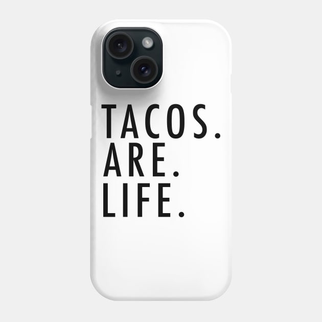 Tacos Are Life Funny Mexican Food Phone Case by zap