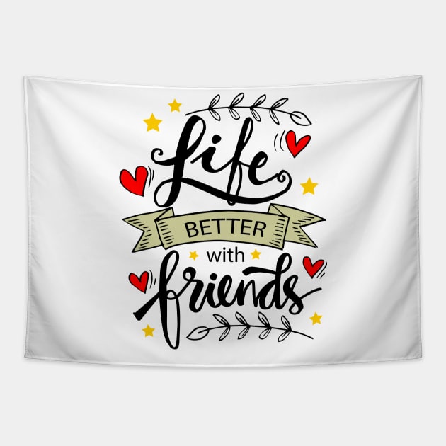 Life Is Better With Friends, hand lettering. Tapestry by Handini _Atmodiwiryo