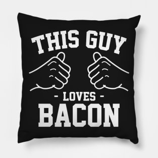 This guy loves bacon Pillow