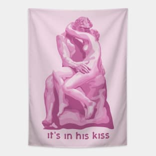 It's In His Kiss Tapestry