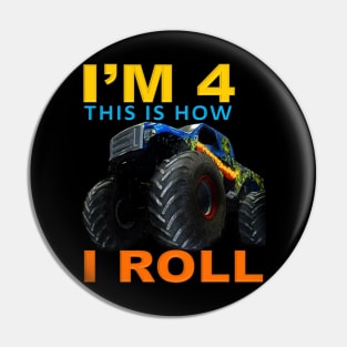 I'm 4 This Is How I Roll Kids Monster Truck fourth Birthday Pin