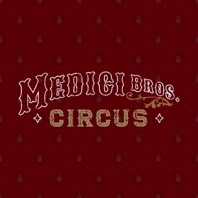 Medici Bros Circus (Variant) by huckblade