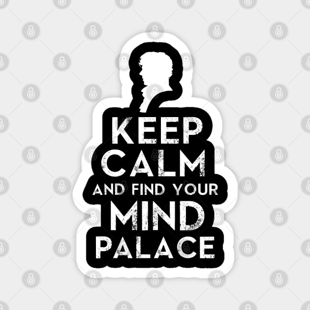 Keep Calm and Find Your Mind Palace Magnet by KsuAnn