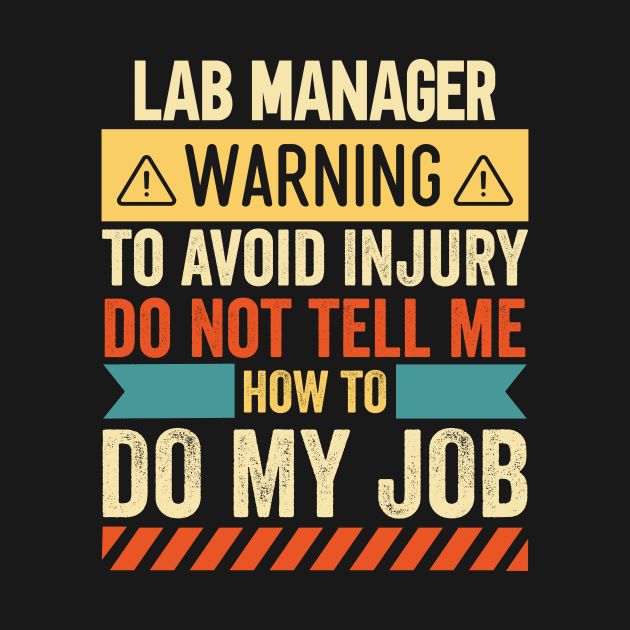 Lab Manager Warning by Stay Weird