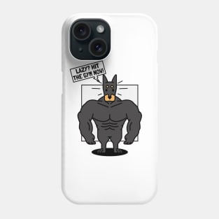 Lazy? Hit the Gym Now! Dobermann Dog Phone Case