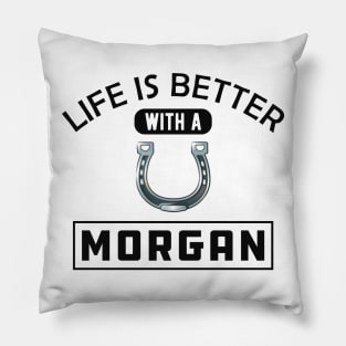 Morgan Horse - Life is better with a morgan Pillow