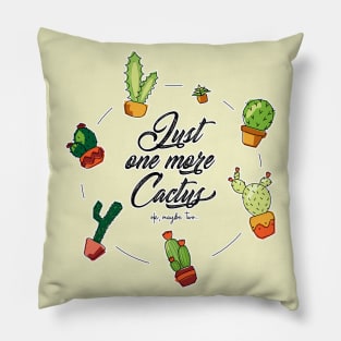 Just one more Cactus! Pillow