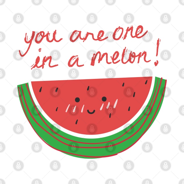 You are one in a melon, funny t-shirt by crimsonshirt