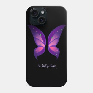 I'm Really a Fairy Phone Case