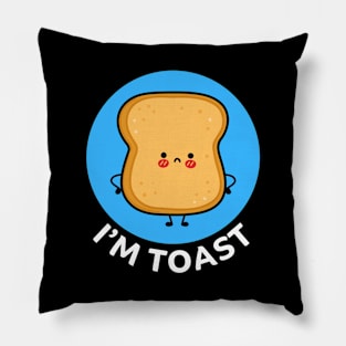 I'm Toast | Toast Bread Pun Pillow