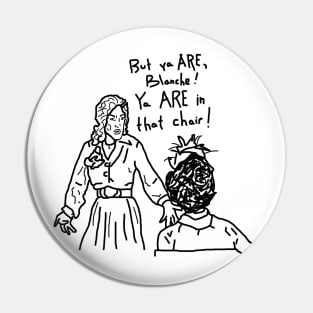 But ya are, Blanche! Pin