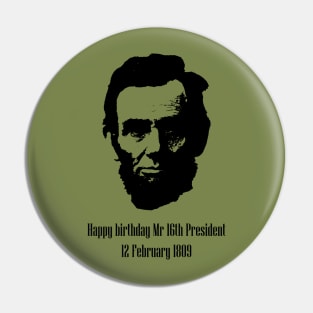 Birthday of the 16th President of the United States Pin