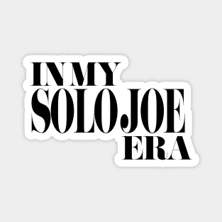 In My Solo Joe Era Magnet