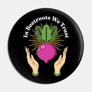 In Beetroots We Trust Pin