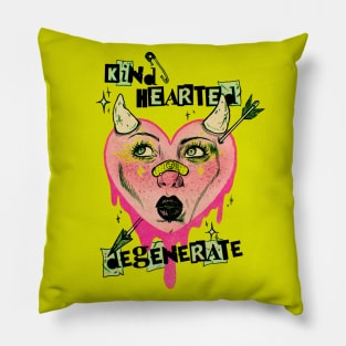 Kind hearted degenerate Pillow