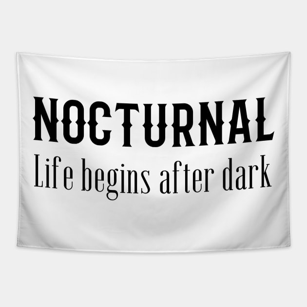 Nocturnal, Life begins after dark Tapestry by IndiPrintables