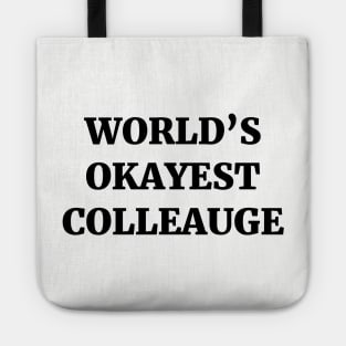 World's Okayest Colleague Tote