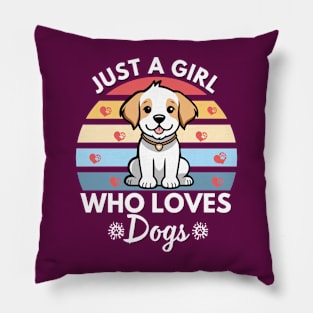 Just a Girl Who Loves Dogs Pillow