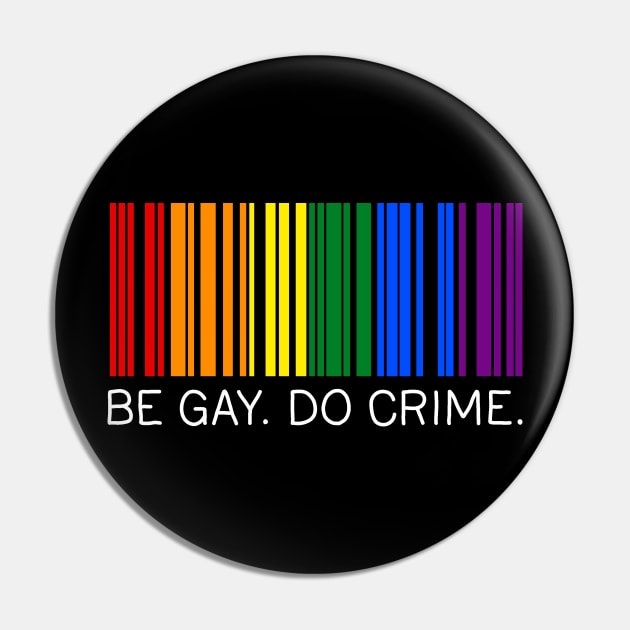 Be Gay Do Crime Pin by valentinahramov