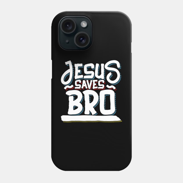 Jesus saves bro Phone Case by captainmood
