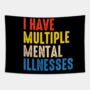 I Have Multiple Mental Illnesses Tapestry