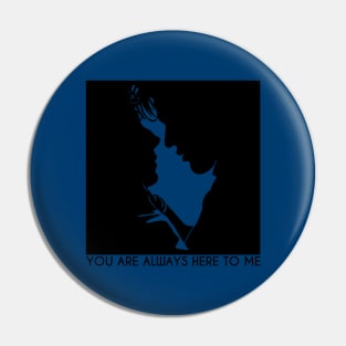 You are always here to me Pin