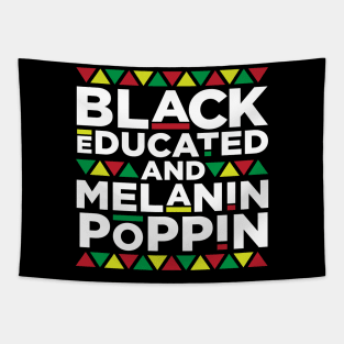 Black Educated and Melanin Poppin, African American, Black Lives Matter, Black Pride Tapestry