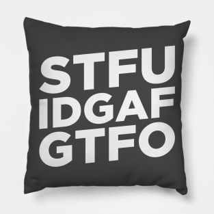 STFU. IDGAF. GTFO. Pillow