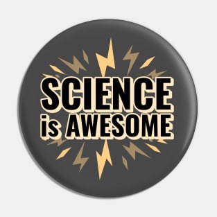 Science is Awesome - Funny Science Pin